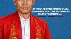 27 Tahun Provinsi Maluku Utara: Dari Kekayaan Sumber Daya Alam Menuju Kesejahteraan yang Berkeadilan